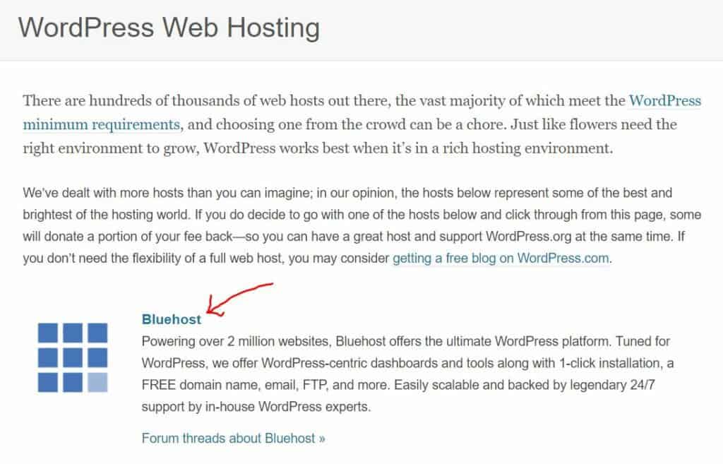WordPress.org 正式將 Bluehost 推薦爲其平臺的三大首選虛擬主機之一。其他兩位提供商分別是 DreamHost 和 SiteGround， 同樣也有很高的知名度。